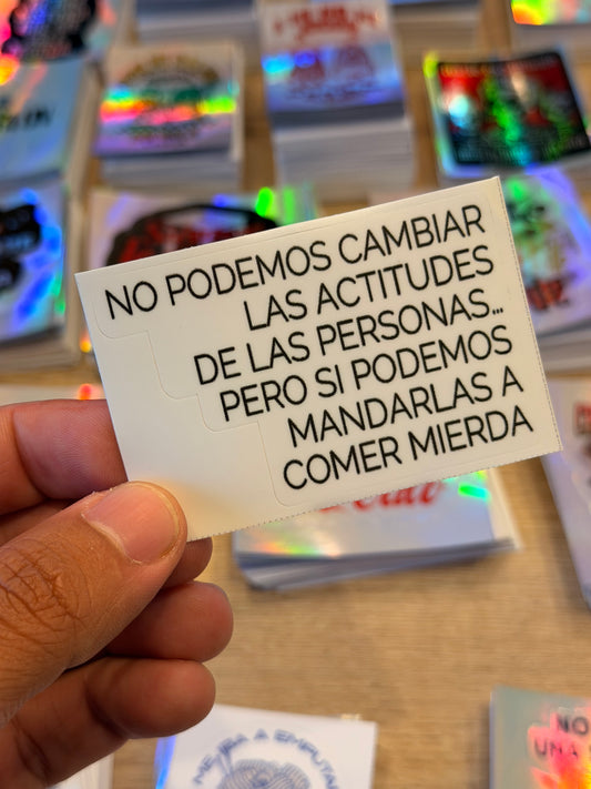 Sticker No Podemos Cambiar Las Actitudes De Las Personas