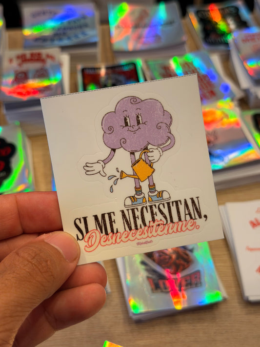 Sticker Si Me Necesitan Desnecesítenme