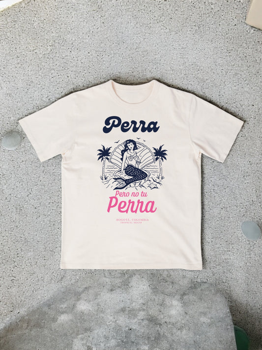 Perra Pero No Tu Perra