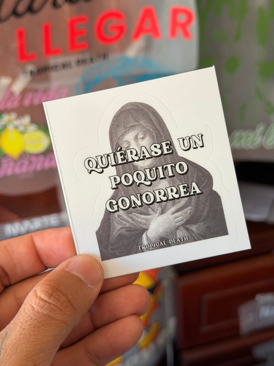 Sticker Quiérase Un Poquito Gonorrea