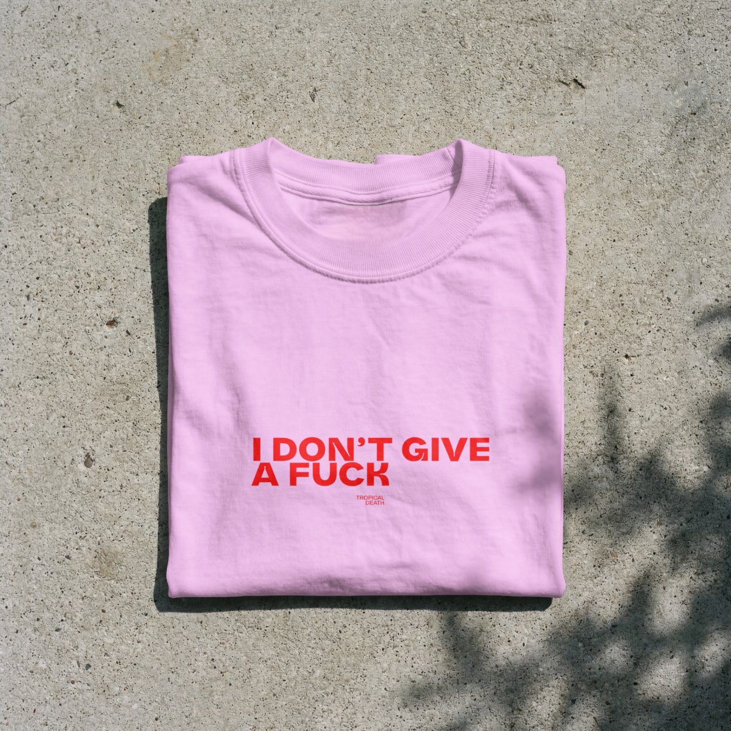 I Don’t Give A Fuck