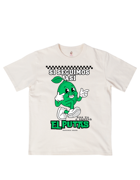 Si Seguimos Así Nos Va A Llevar El Putas