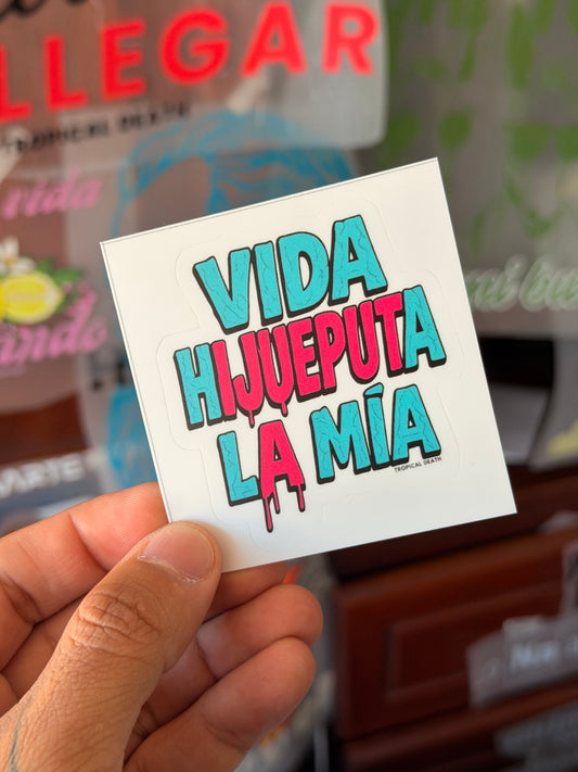 Sticker Vida Hijueputa La Mía