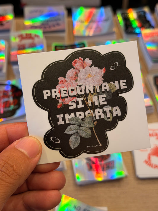 Sticker Pregúntame Si Me Importa
