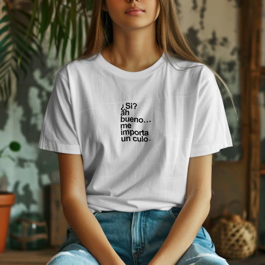 ¿Si? Ah Bueno… Me Importa Un Culo.