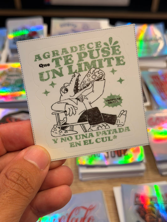 Sticker Agradece Que Te Puse Un Límite  Y No Una Patada En El Culo