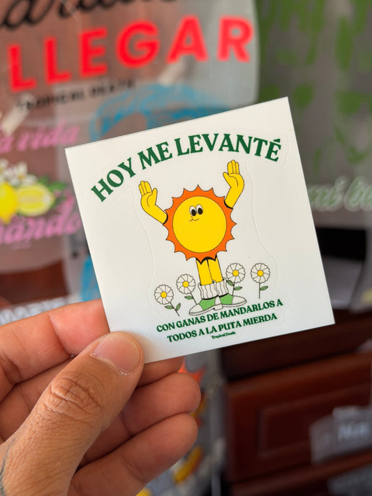 Sticker Hoy Me Levanté Con Ganas De Mandarlos