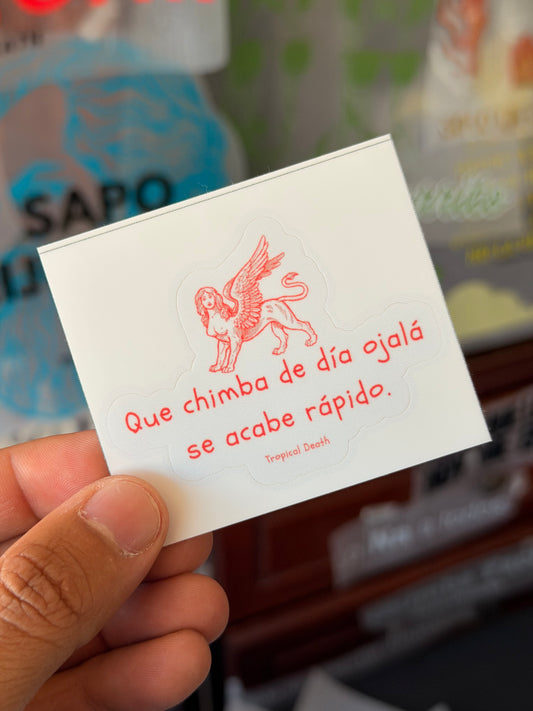 Sticker Que Chimba De Día Ojalá Se Acabe Rápido