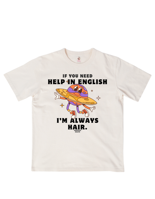 If You Need Help In English I’m Always Hair