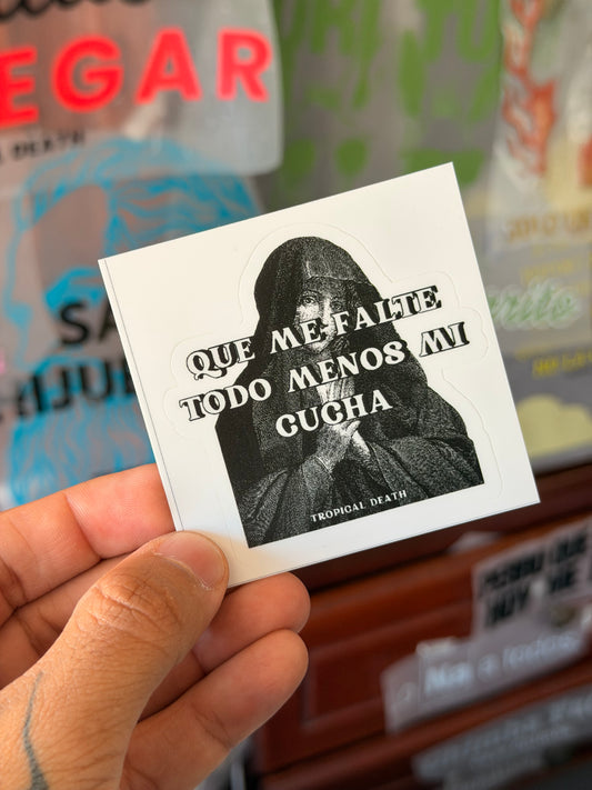 Sticker Que Me Falte Todo Menos Mi Cucha