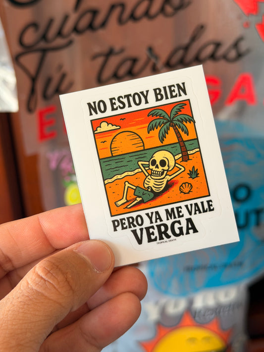 Sticker No Estoy Bien Pero Ya Me Vale Verga