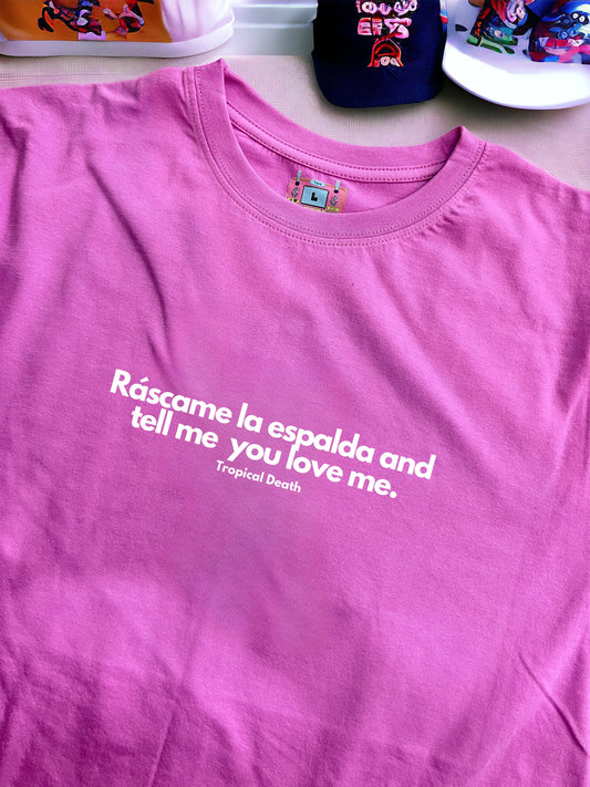 Ráscame La Espalda And Tell Me You Love Me