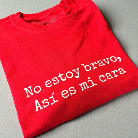 No Estoy Bravo, Así Es Mi Cara